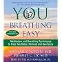 You: Breathing Easy: Meditation and Breathing Techniques to Relax, Refresh and Revitalize