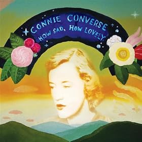 How Sad, How Lovely: Connie Converse