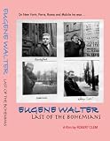 Eugene Walter: Last of the Bohemians