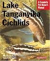 Lake Tanganyika Cichlids (Complete Pet Owner's Manual)