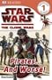 DK Readers: Star Wars: The Clone Wars: Pirates . . . and Worse!
