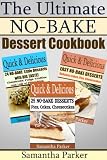 The Ultimate Quick & Delicious NO-BAKE DESSERT COOKBOOK - A Collection of 70 NO-BAKE easy dessert recipes )