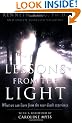 Lessons from the Light: What We Can Learn from the Near-death Experience
