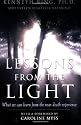 Lessons from the Light: What We Can Learn from the Near-death Experience