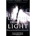 Lessons from the Light: What We Can Learn from the Near-Death Experience