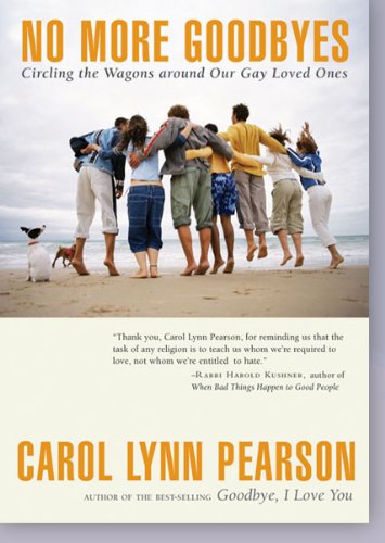 No More Goodbyes: Circling the Wagons Around Our Gay Loved Ones