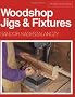 Woodshop Jigs and Fixtures (A Fine Woodworking Book)