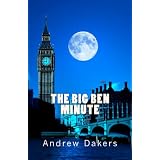 The Big Ben Minute: The History and Significance of the Big Ben Silent Minute Observance ~ Andrew Dakers