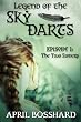 Legend of the Sky Darts, Episode 1: The Two Sisters (The Legend of the Sky Darts Trilogy)