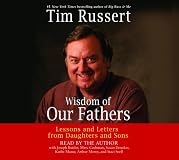 Wisdom of Our Fathers: Lessons and Letters from Daughters and Sons
