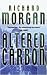 Altered Carbon (Gollancz S.F.)