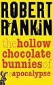 The Hollow Chocolate Bunnies of the Apocalypse (Gollancz S.F.)