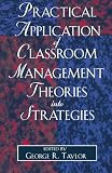 Practical Application of Classroom Management Theories into Strategies