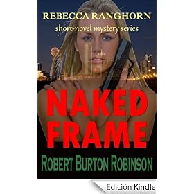 Naked Frame (Rebecca Ranghorn Short Novel Mystery Series)