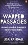Warped Passages: Unravelling the Universe's Hidden Dimensions (Penguin Press Science)