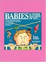 Babies and Other Hazards of Sex: How to Make a Tiny Person in Only 9 Months, with Tools You Probably Have around the Home