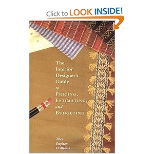 The Interior Designers Guide to Pricing Estimating and Budgeting - Theo Stephan Williams