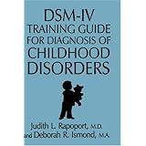 DSM-IV Training Guide For Diagnosis Of Childhood Disorders