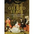 Gilded Stage: A Social History of Opera