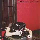 Why Bother? Why Bother?