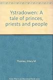 Ystradowen : a tale of princes, priests and people