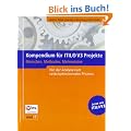 Kompendium f�r ITIL V3 Projekte: Menschen, Methoden, Meilensteine. Von der Analyse zum selbstoptimierenden Prozess