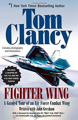 Fighter Wing: A Guided Tour of an Air Force Combat Wing (Tom Clancy's Military Reference), by Tom Clancy, John Gresham