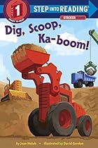Dig, Scoop, Ka-boom! (Step into Reading) Dig, Scoop, Ka-boom! (Step into Reading)