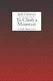 To Climb a Mountain: A Zack Shack novel