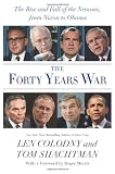 The Forty Years War: The Rise and Fall of the Neocons, from Nixon to Obama