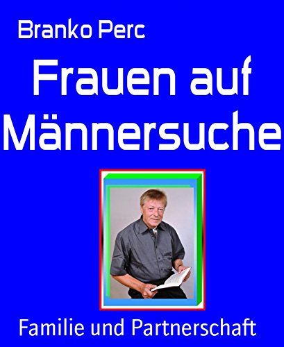 Frauen auf Männersuche (German Edition)