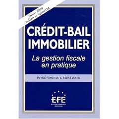 Cr�dit-Bail Immobilier : La gestion fiscale en pratique, �dition incluant le r�gime TVA