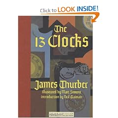 The 13 Clocks by James Thurber, Marc Simont and Neil Gaiman