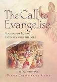 The call to evangelise : founded on loving intimacy with the Lord