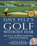 Dave Pelz's Golf without Fear: How to...