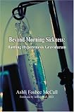 Beyond Morning Sickness: Battling Hyperemesis Gravidarum
