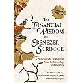 The Financial Wisdom of Ebenezer Scrooge (5 Principles to Transform Your Relationship With Money) (Reprint) (Paperback)