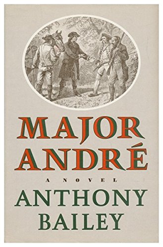 Major Andre, by Anthony Bailey Major Andre, by Anthony Bailey