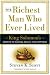 The Richest Man Who Ever Lived...