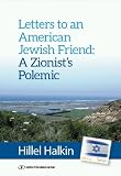 Letters to an American Jewish friend : a Zionist's polemic