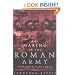 The Making of the Roman Army: From Republic to Empire