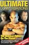 Ultimate Conversations: The Baddest Fighters on the Planet