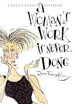 A Woman's Work Is Never Done (Helen Exley Giftbooks)