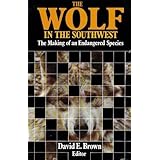 the wolf in the southwest the making of an endangered species