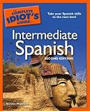 The Complete Idiot's Guide to Intermediate Spanish, 2nd Edition (Complete Idiot's Guide to)