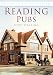 Reading Pubs (Britain in Old Photographs)