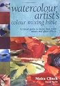 The Watercolour Artist's Colour Mixing Bible