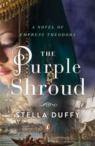 the purple shroud a novel of empress theodora
