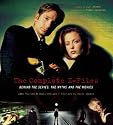 The Complete X-Files: Behind the Scenes, the Myths, and the Movies
