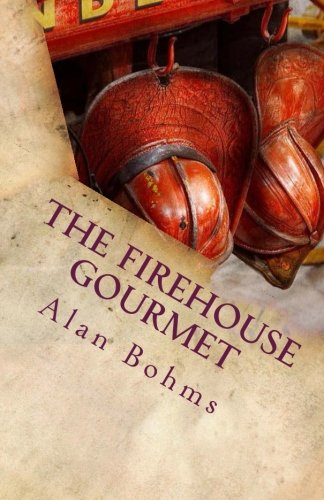 The FireHouse Gourmet: 101 Crockpot Recipes, by Alan Bohms